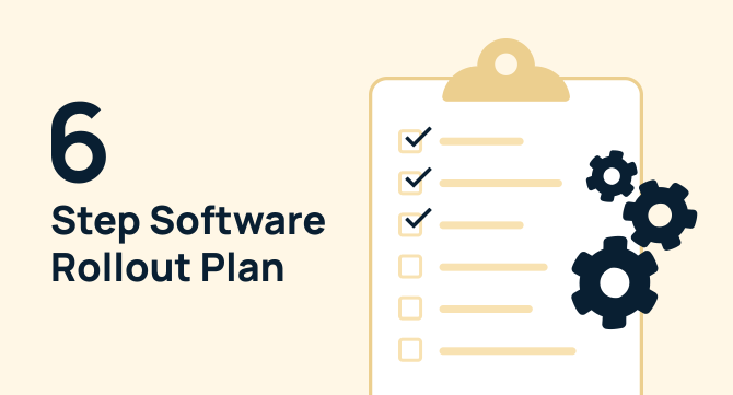 ​​Software Rollout Plan: Introducing A New Tool To Your Org 