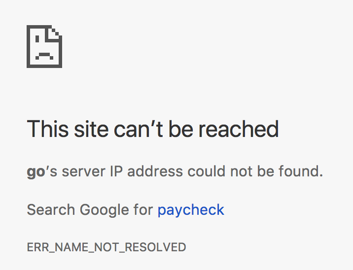 Is your company using Silicon Valley's Biggest Secret? Go links error on chrome when typing in go/paycheck