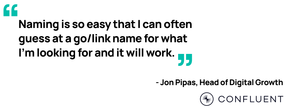 Quote by Confluent's Head of Digital Growth, Jon Pipas about GoLinks enterprise.