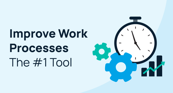 Improve Work Process Efficiency