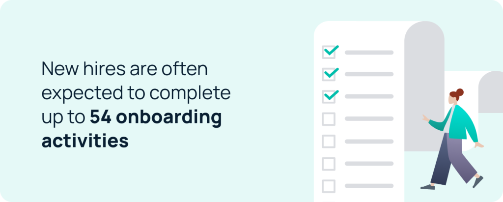 New hires are often expected to complete up to 54 onboarding activities