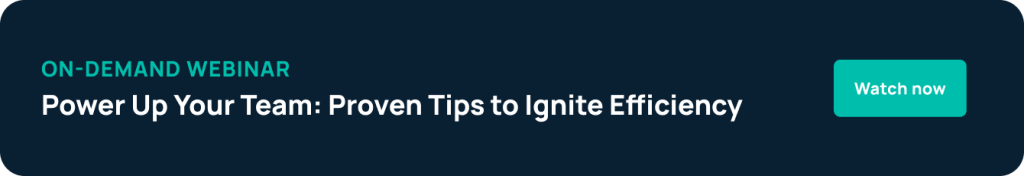 On-Demand Webinar: Power Up Your Team: Proven Tips to Ignite Efficiency 