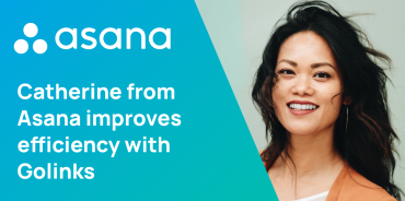 Catherine from Asana Improves Efficiency with GoLinks