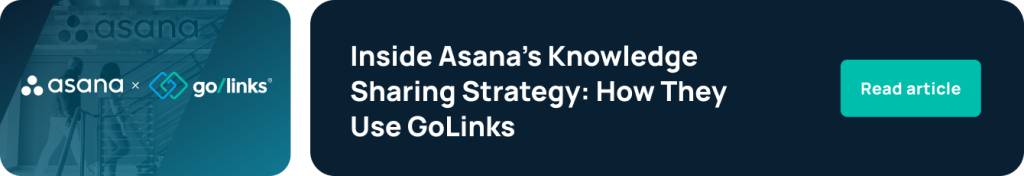 How Asana uses GoLinks as part of their knowledge sharing strategy