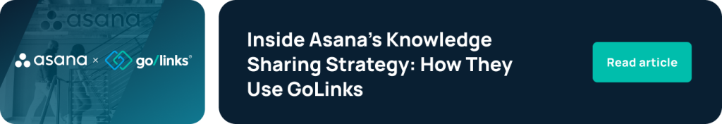 How Asana uses GoLinks for their knowledge sharing strategy