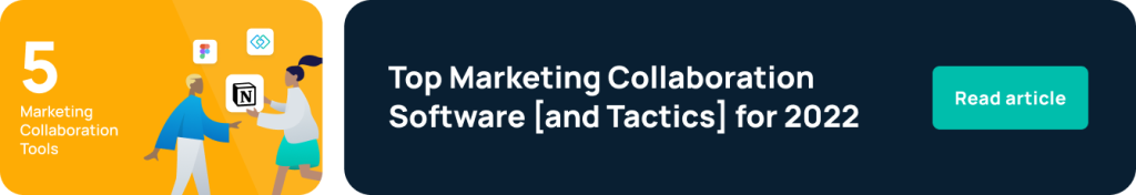 Marketing collaboration software and tactics