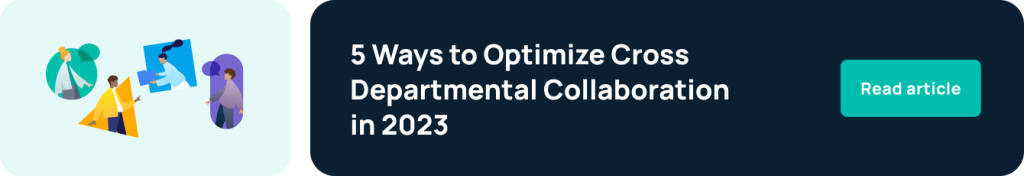 5 ways to optimize cross departmental collaboration in 2023