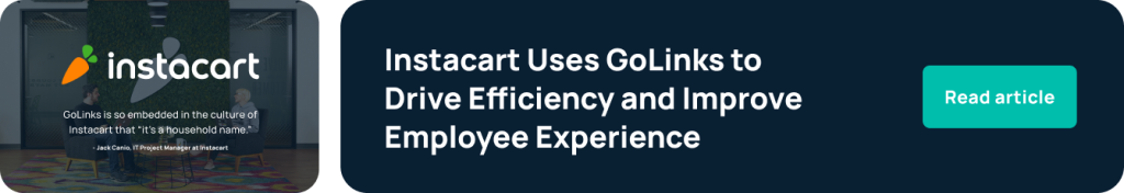 How Instacart uses GoLinks to drive efficiency and improve the employee experience.