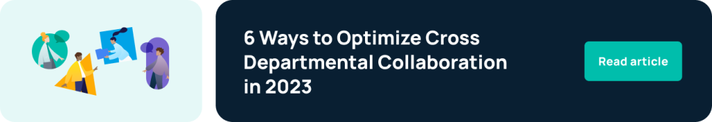 6 ways to optimize cross-departmental collaboration 