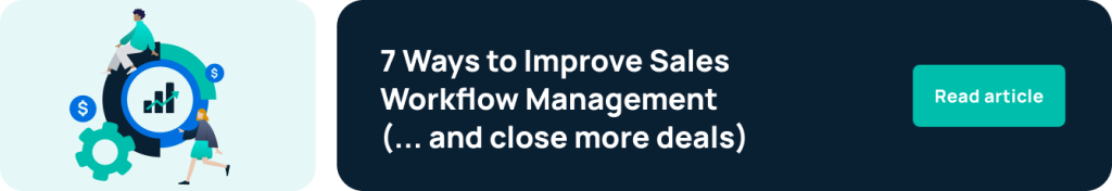 7 ways to improve sales workflow management (and close more deals)