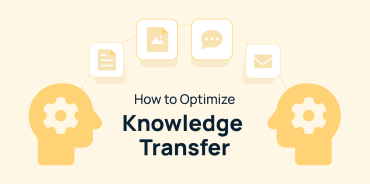 How to Optimize Knowledge Transfer Within Your Company