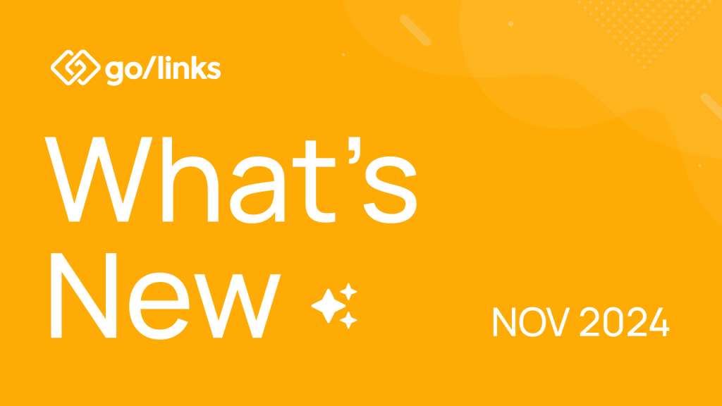 What's New at GoLinks November 2024